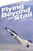 Flying Beyond the Stall: The X-31 and the Advent of Supermaneuverability 1626830193 Book Cover