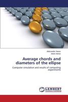 Average chords and diameters of the ellipse: Computer simulation and results of computing experiments 3659517607 Book Cover