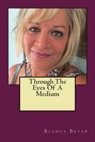 Through The Eyes Of A Medium 1503358895 Book Cover