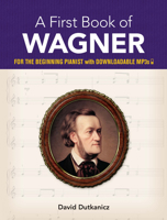 A First Book of Wagner: With Downloadable MP3s 0486828867 Book Cover