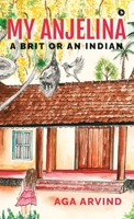 My Anjelina - A Brit or An Indian B0DNTWHG55 Book Cover