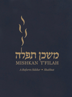 MISHKAN T'FILAH. A Reform Siddur. Services for Shabbat. 0881231045 Book Cover