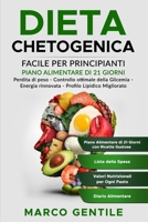 Dieta Chetogenica: Facile per Principianti: Piano Alimentare di 21 Giorni B0CVNKQ9BR Book Cover