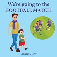 We're Going to the Football Match 1917744005 Book Cover