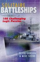 Solitaire Battleships: 108 Challenging Logic Puzzles 0806959568 Book Cover
