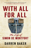 With All for All: The Life of Simon de Montfort 1445660113 Book Cover