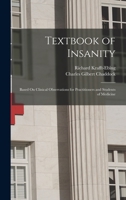 Textbook of Insanity: Based On Clinical Observations for Practitioners and Students of Medicine 101611740X Book Cover