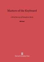 Masters of the keyboard: A brief survey of pianoforte music 0674729382 Book Cover