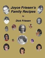 Joyce Friesen's Family Recipes 1533658951 Book Cover
