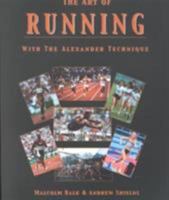 The Art of Running: With the Alexander Technique 185398132X Book Cover