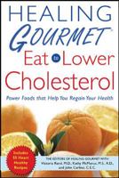 Healing Gourmet Eat to Lower Cholesterol (Healing Gourmet)