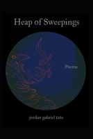 Heap of Sweepings: Poems B0BMDC7C6L Book Cover