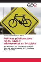 Politicas públicas para niños, niñas y adolescentes en bicicleta (Spanish Edition) 6208827949 Book Cover