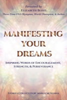 Manifesting Your Dreams: Inspiring Words of Encouragement, Strength, and Perseverance 1945907495 Book Cover