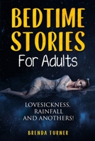 Bedtime Stories for Adults: Lovesickness, Rainfall And anothers!! 1802866329 Book Cover