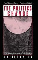 The Politics of Change: The Transformation of the Former Soviet Union 0312122640 Book Cover