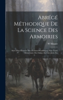 Abrege Methodique De La Science Des Armoiries... 1274609607 Book Cover