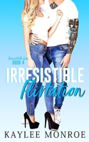 Irresistible Flirtation: Opposites Attract Romance B09JJKG3S1 Book Cover