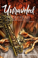 Unraveled From Fear: Transitioning Silent Quitters Into Finishers! 1072653052 Book Cover
