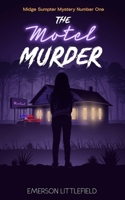The Motel Murder: Midge Sumpter Mystery Number One B08XXY7J22 Book Cover