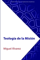 Teología de la Misión (Boletín Hechos Serie de Suplementos Académicos) (Spanish Edition) 1935931903 Book Cover