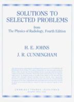 Solutions to Selected Problems: From the Physics of Radiology 0398057508 Book Cover