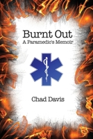 Burnt Out: A Paramedic's Memoir B0C6BDYZC9 Book Cover