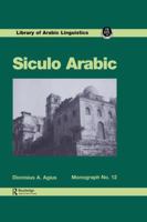 Siculo Arabic (Library of Arabic Linguistics. Monograph, No 12) 1138981885 Book Cover