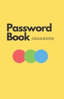 Password Book: Internet Password Organizer:Password Journal and Alphabetical Tabs | Password Logbook | Logbook To Protect Usernames Author: Patrick Reeves 1675517290 Book Cover