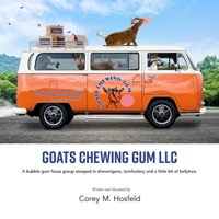 Goats Chewing Gum LLC 1105974685 Book Cover