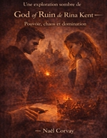 Une exploration sombre de God of Ruin de Rina Kent: Pouvoir, chaos et domination (French Edition) B0GY1JYR4C Book Cover