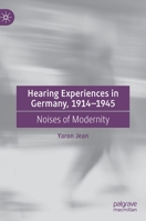 Hearing Experiences in Germany, 1914–1945: Noises of Modernity 3030996077 Book Cover