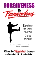 Forgiveness Is Tremendous: Experience the Secret That Will Change Your Life! B0BTKVMF6W Book Cover