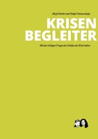 Krisenbegleiter: Mit den richtigen Fragen die Schätze der Krise heben (German Edition) 3752625627 Book Cover