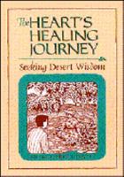 The Heart's Healing Journey: Seeking Desert Wisdom 0867162597 Book Cover