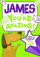 James - You're Amazing!: Read All About Why You're One Cool Dude! 1785537970 Book Cover