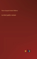 Le droit public romain 3385009936 Book Cover