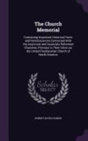 The Church Memorial: Containing Important Historical Facts and Reminiscences Connected with the Associate and Associate Reformed Churches, Previous to Their Union as the United Presbyterian Church of  1359203524 Book Cover