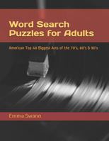 Word Search Puzzles for Adults: American Top 40: Biggest Acts of the 70's, 80's & 90's 1724147099 Book Cover