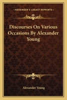 Discourses On Various Occasions By Alexander Young 1163094153 Book Cover