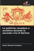 Le politiche canadese e sovietica durante la seconda crisi di Berlino (Italian Edition) 6630165381 Book Cover