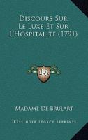 Discours Sur Le Luxe Et Sur L'Hospitalite (1791) 1166146766 Book Cover