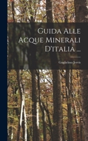 Guida Alle Acque Minerali D'italia ... 1018028587 Book Cover