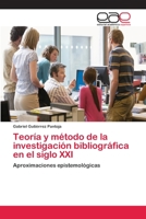 Teoria y Metodo de La Investigacion Bibliografica En El Siglo XXI 3659029068 Book Cover