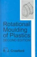 Rotational Moulding of Plastics 0863801382 Book Cover