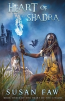 Heart of Shadra: Book Three Of The Heart Of The Citadel 1989022022 Book Cover