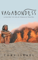 Vagabondess: A Guide to Solo Female Travel 1734875305 Book Cover