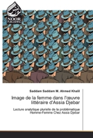 Image de la femme dans l'oeuvre litt�raire d'Assia Djebar 6202357630 Book Cover