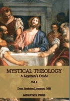 Mystical Theology: A Layman's Guide: Vol. 1 1957066210 Book Cover