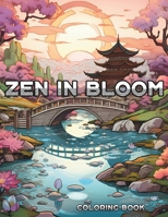 Zen in Bloom: A Floral Zen Coloring Book B0CSB5L8G8 Book Cover